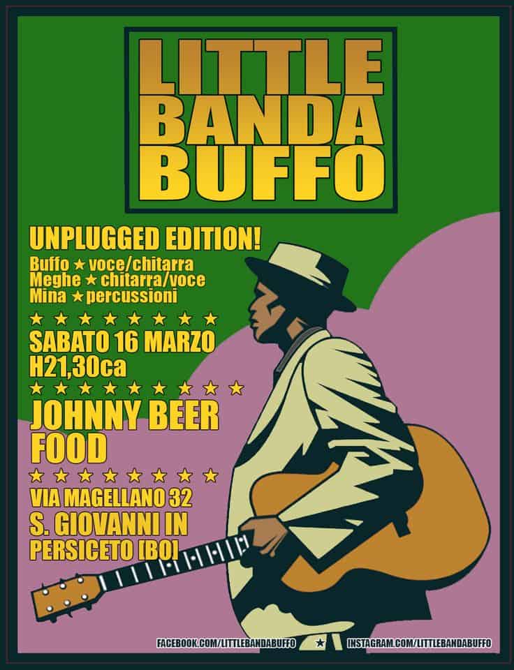 May be a doodle of guitar and text that says "LITTLE BANDA BUFFO UNPLUGGED EDITION! Buffo * voce/chitarra Meghe chitarra/voce Mina percussioni SABATO 16 MARZO H21,30ca JOHNNY BEER FOOD VIA MAGELLANO 32 S. GIOVANNI IN PERSICETO [BO] FACEBOOK.COM/LITTLEBANDABUFFO INSTAGRAM. COM/LITTLEBANDABUFFO"