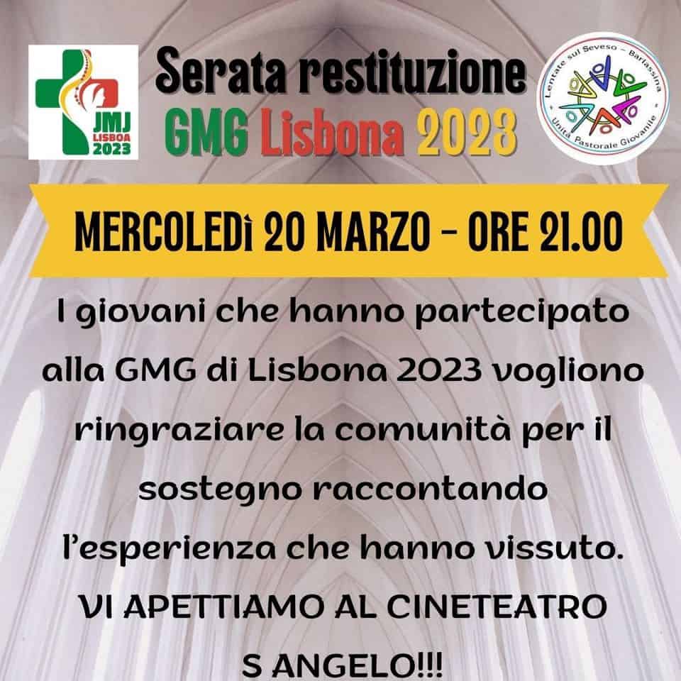 Serata restituzione GMG Lisbona 2023 May be an image of text that says "sui Seveso Seratarestituzione JMJ 2023 GMG Lisbona 2028 Unita Pastorale iovanii Slovanie MERCOLEDI 20 MARZO- ORE 21.00 I giovani che hanno partecipato alla GMG di Lisbona 2023 vogliono ringraziare la comunità per il sostegno raccontando l'esperienza che hanno vissuto. VI APETTIAMO AL CINETEATRO S ANGELO!!!"