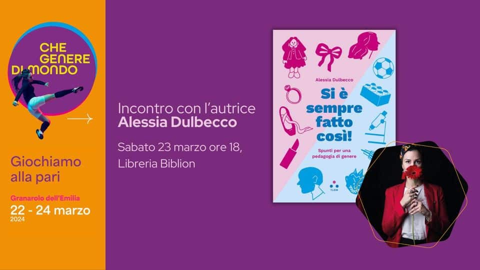 Si è sempre fatto così! – incontro con Alessia Dulbecco May be a doodle of 1 person and text that says "CHE GENERE D! mONDO Incontro con l'autrice Alessia Dulbecco Alessia Dulbecco Siè Si පಸ sempre fatto così! ( pedagogia genere Giochiamo alla pari Sabato 23 marzo ore 18, Libreria Biblion Granarolodell'Emilia Granarolo 22 24 marzo 2024 K"