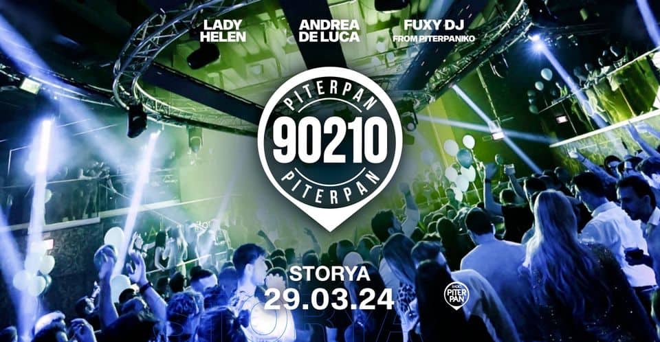 STORYA | 90210 by RADIO PITERPAN May be an image of 1 person and text that says "LADY HELEN ANDREA DE LUCA FUXYDJ FUXY DJ FROMPITERPANIKO PITERPAN 90210 PITERPAN N STORYA 29.03.24 PITER PAN"