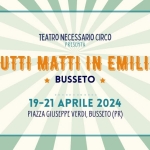 Tutti Matti in Emilia a Busseto – spettacoli di circo contemporaneo in Piazza sotto chapiteau Tutti Matti in Emilia a Busseto – spettacoli di circo contemporaneo in Piazza sotto chapiteau