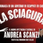 Andrea Scanzi in “LA SCIAGURA: Cronaca di un governo di scappati di casa” | PIETRASANTA Andrea Scanzi in “LA SCIAGURA Cronaca di un governo di scappati di casa” PIETRASANTA