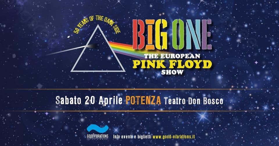 Evento Big One – European Pink Floyd Show “50 years of the dark side” – Potenza – Teatro Don Bosco Locandina Big One – European Pink Floyd Show “50 years of the dark side” – Potenza – Teatro Don Bosco - sabato 20 aprile ore 19:00 - 21:00
