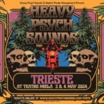 Heavy Psych Sounds Fest Italy – Trst/Trieste Heavy Psych Sounds Fest Italy – Trieste