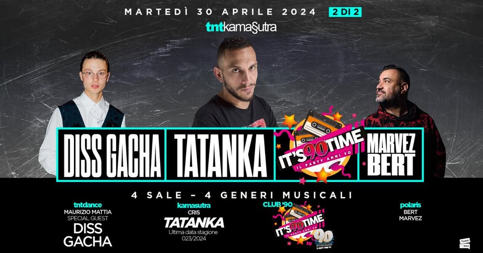 Evento Martedi 30 Aprile Tntkamasutra 4 Sale Diss Gacha Tatanka It’s 90 Time Bert Locandina Martedi 30 Aprile Tntkamasutra 4 Sale Diss Gacha Tatanka It’s 90 Time Bert - da martedì 30 aprile - mercoledì 1 maggio 2024 ore 21:00 ore 06:00