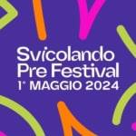 Svicolando PreFestival May be an image of text that says "1 Svicolando Pre Festival 1 MAGGIO 2024"