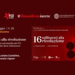 16 millimetri alla rivoluzione May be a graphic of text that says "CINETECA BOLOGNA arci Bologina ilmanifestoinrete FONDAZIONE FONDAZIONEGRAMSCI GRAMSCI MILLA-ROMAGNAO Mercoledì 15 maggio H. 20 Cinema Modernissimo presentano: Wanted BETA- w.etiinlilouo mentoOpe Archinio ucliowisivodel 16 millimetri alla rivoluzione lucida riflessione sull 'eredità del PCI per dirci che il passato deve interessare 마부C요 16rivonzione 16 rivoluzione millimetri alla LacianaCastellina LucianaC cllana CioramiPiperno Gionanni uperTo Incontro con: Giovanni Piperno, Luciana Castellina, Sergio Caserta, Rossella Vigneri Pastnak Teche 7"