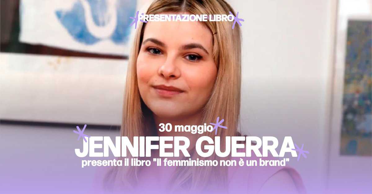 May be an image of 1 person and text that says "PRESENTAZIONE RESENTAZIONEUBR LIBRO 30 maggio JENNIFER GUERRA presenta il libro "Il femminismo non è un brand""