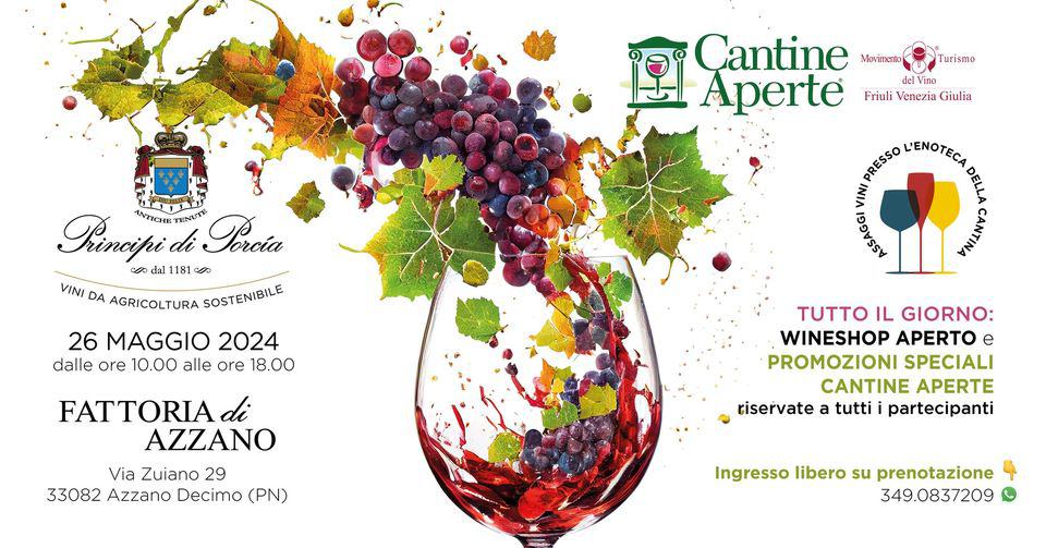 Cantine Aperte 2024 Principi di Porcia May be an image of wine and text that says "জা Aperte Cantine Minimertu 4 Turisma del ViTa Friuli Venezia Gjulia 土午理 RencifidParca දණ da dal 1181 دت Rincihi di ApCαE PHNE Tercia VINI DA AGRICOLTURA SOSTENIBILE 26 MAGGIO 2024 dalle ore 10.00 alle ore 18.00 PRESO L'ENOTECA NNN او មីះត្ត ប FATTORIA di AZZANO Via Zuiano 29 33082 Azzano Decimo (PN) TUTTO IL GIORNO: WINESHOP APERTO e PROMOZIONI SPECIALI CANTINE APERTE riservate tutti partecipanti Ingresso libero su prenotazione 349.0837209"