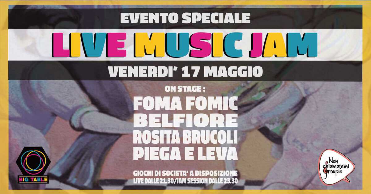 EVENTO SPECIALE// LIVE MUSIC JAM //17 Maggio May be pop art of musical instrument and text that says "EVENTO SPECIALE LIVE MUSIC JAM VENERDI' 17 MAGGIO ON STAGE: FOMA FOMIC BELFIORE ROSITA BRUCOLI PIEGA E LEVA BIGTABLE BIG TABLE GIOCHI DI SOCIETA' A DISPOSIZIONE LIVE DALLE 21.30 21.30/JAM LINEDALE24.30/AMSESSOHE2 /JAM SESSION DALLE DALLE23.30 23.30 Satemi oupie Non chiamatemi"