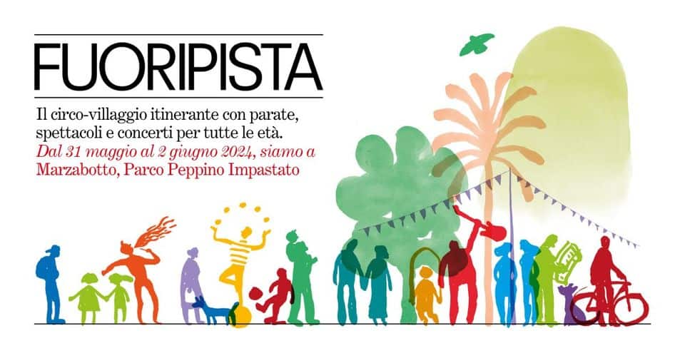 Fuoripista a Marzabotto May be a doodle of one or more people and text that says "FUORIPISTA Il circo-villaggio itinerante con parate, spettacoli e concerti per tutte le età. Dal 31 maggio al 2 giugno 2024, siamo a Marzabotto, Parco Peppino Impastato ልኛ Matirdo 1"