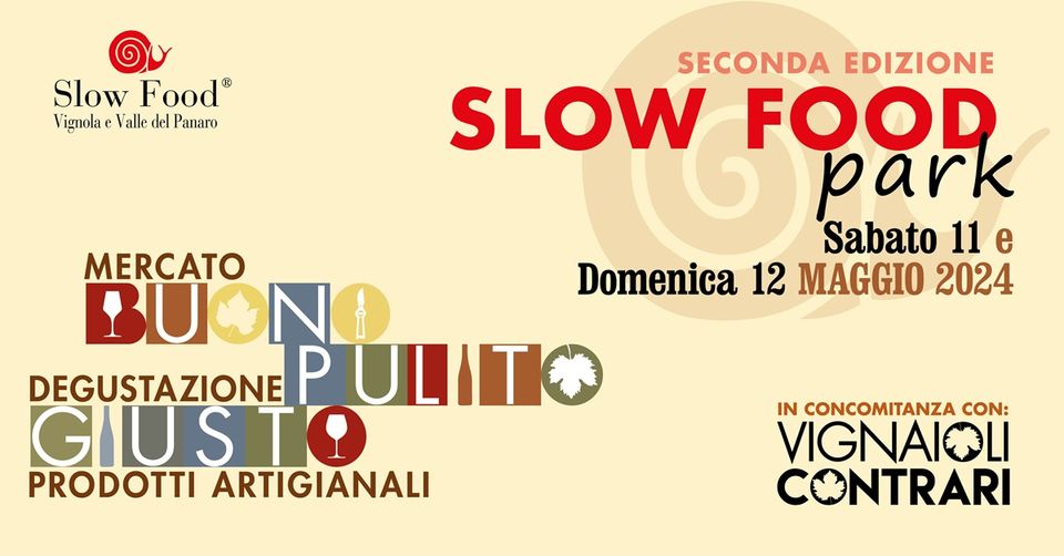 May be an image of pasta and text that says 'Slow Food® Vignola e Valle del Panaro SECONDA EDIZIONE SLOW FOOR park Sabato 11 e Domenica 12 MAGGIO 2024 MERCATO BUONO DEGUSTAZIONE P ULITIO GIUS GIUSTO STO S PRODOTTI ARTIGIANALI IN CONCOMITANZA CON: VIGNAIOLI CONTRARI'