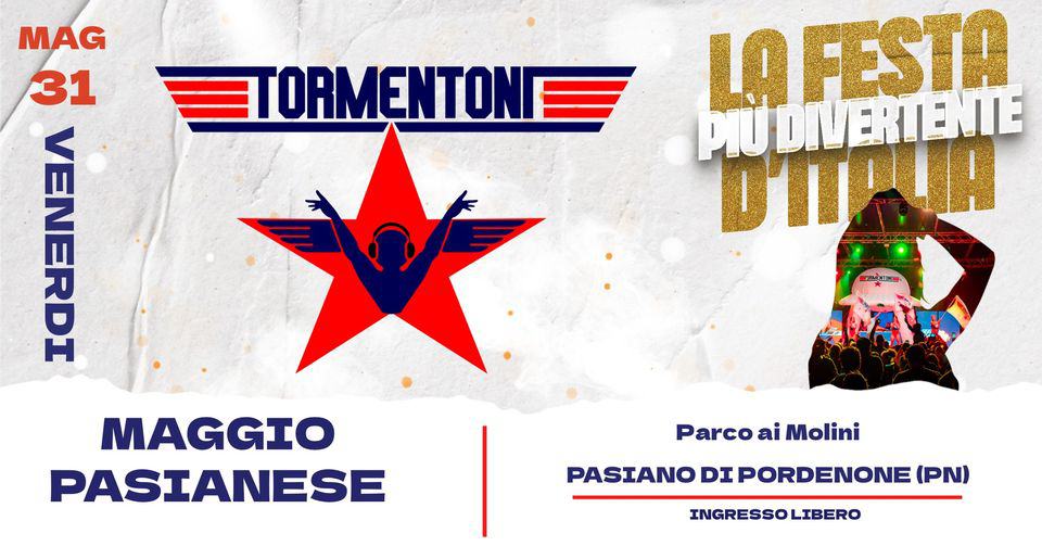 May be an image of 1 person and text that says 'LO LAFESTA PIUDIV PIUDIVERTENTE DIV ERTENTE DITLUA MAG 31 TORMENTONI 불진 一 义 MAGGIO PASIANESE Parco ai Molini PASIANO DI PORDENONE (PN) INGRESSO INGRESSOLIBERO LIBERO'