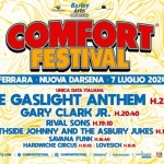 Comfort Festival® 2024 | The Gaslight Anthem + Gary Clark Jr. + Rival Sons + many more May be a doodle of text that says "٦م Wil 0D 生 EuBO Barley PRESONTANO COMFORT FESTIVAL FERRARA NUOVA DARSENA LUGLIO 2024 UNICA DATA ITALIANA THE GASLIGHT ANTHEM H.22:30 GARY CLARK JR. H.20:40 RIVAL SONS H.19:10 SOUTHSIDE JOHNNY AND THE ASBURY JUKES H.17:50 SAVANA FUNK H.1640 HARDWICKE CIRCUS H.15.55- LOVESICK H66 保無 BARLEYARTS.COM o COMFORTFESTIVAL COHFORTFESTIAL Sdeutona Srcbatocuntar NADIO ထးတ်းစသဘးေ Ne"