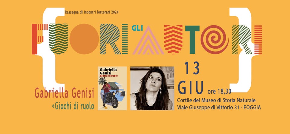 Evento Gabriella Genisi presenta “Giochi di ruolo” a Foggia – Museo di Storia Naturale Locandina Gabriella Genisi presenta “Giochi di ruolo” a Foggia – Museo di Storia Naturale - giovedì 13 giugno ore 18:30 - 20:30