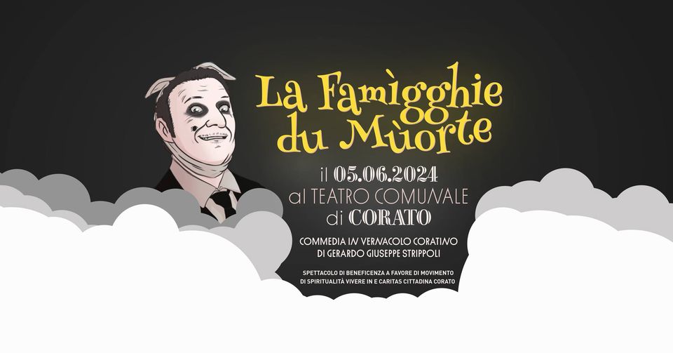 Evento La Famìgghie Du Mùorte – Commedia in vernacolo coratino di Gerardo Giuseppe Strippoli Locandina La Famìgghie Du Mùorte – Commedia in vernacolo coratino di Gerardo Giuseppe Strippoli - mercoledì 5 giugno ore 20:00 - 22:00