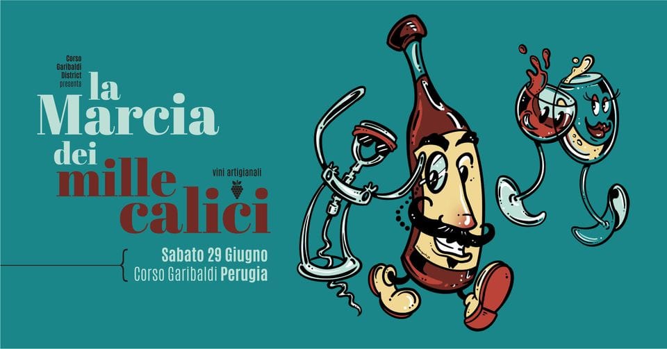 La Marcia dei 1000 calici 🍾 Corso Garibaldi District May be a graphic of wine and text that says "Corso Garibaldi ibaldi presenla District la Marcia dei mille viniartigianali vini călici Corso Corso Garibaldi Perugia Sabato 29 Giugno Mana"