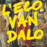 L’ecovandalo – Perchè è ora di agire anche a costo di essere odiato L’ecovandalo – Perchè è ora di agire anche a costo di essere odiato