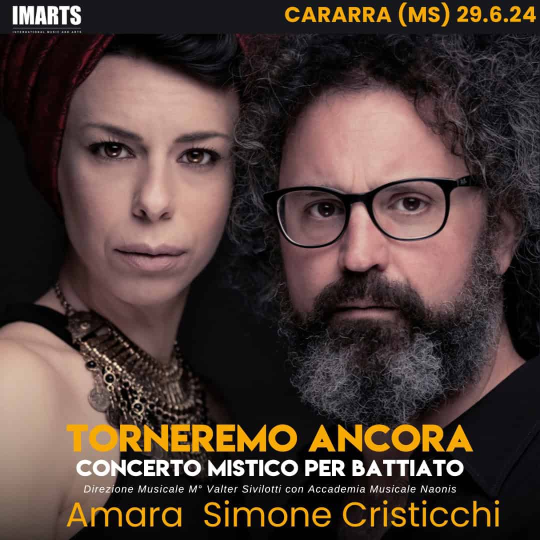 Simone Cristicchi e Amara – Concerto mistico per Battiato – CARRARA (MS) May be an image of 2 people and text that says 'IMARTS AMPANIS CARARRA (MS) 29.6.24 TORNEREMO ANCORA CONCERTO MISTICO PER BATTIATO Direzione Musicale M Valter Sivilotti con Accademia Musicale Naonis Amara Simone Cristicchi'
