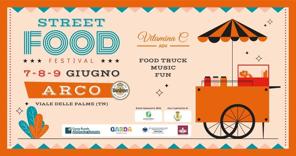 STREET FOOD FESTIVAL – ARCO May be an image of text that says "Vitamina ADV STREET IFOOD FESTIVAL 7-8-9 GIUGN FOOD TRUCK MUSIC FUN M Warsteiner ARCO VIALE DELLE VIALEDELLEPALME(TN PALME (צ) Eventi 4ssecentrg 2024 Con|l patracinia ١ه Cassa Rurale AltoGardaRovereto amsocantro 구입 GARDA TRENTIND CONTCOMBERCII ONTCONnE TEENTRO TRENTI -POR1a แวมลม"