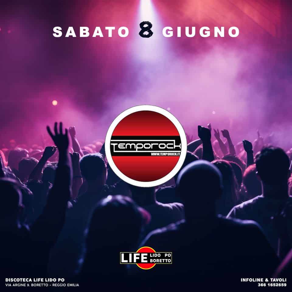 Temporock – Summer Tour! May be an image of 2 people and text that says 'SABATO 8 GIUGNO Emporoc WWW WWW.TEMPOROCKIT И EMP LIFE LIFERTTO LIDO PO BORETTO DISCOTEÇA LIFE LIDO PO VIA VIALARCINES.BORETO-RECCIDEMILI ARCINE .BORETTO REGGIO EMILIA INFOLINE& & INFOLINE&TAVOLI TAVOLI 38合 1652659'