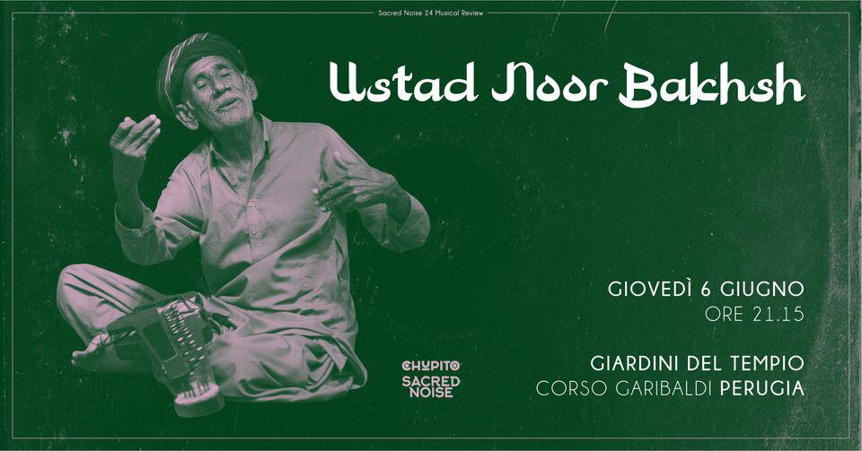 Ustad Noor Bakhsh (Trio) ♯ Giardini del Tempio ♯ Sacred Noise May be a graphic of 1 person and text that says 'SacredNglis2 SacredNoltia24MustealPadev MusicalReviev Ustad soor Bakhsh GIOVEDÌ GIOVEDI6GIUGNO 6 GIUGNO ORE21.15 ORE 21.15 ΗΩΡΙΤΟ SACRSED NOISE SACRED GIARDINI DEL TEMPIO CORSO GARIBALDI PERUGIA'