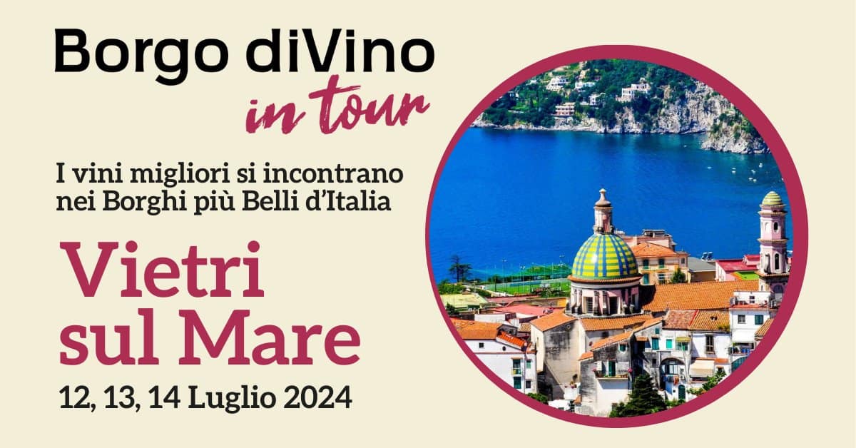 Borgo diVino in tour 2024 a Vietri sul Mare May be an image of Camogli and text