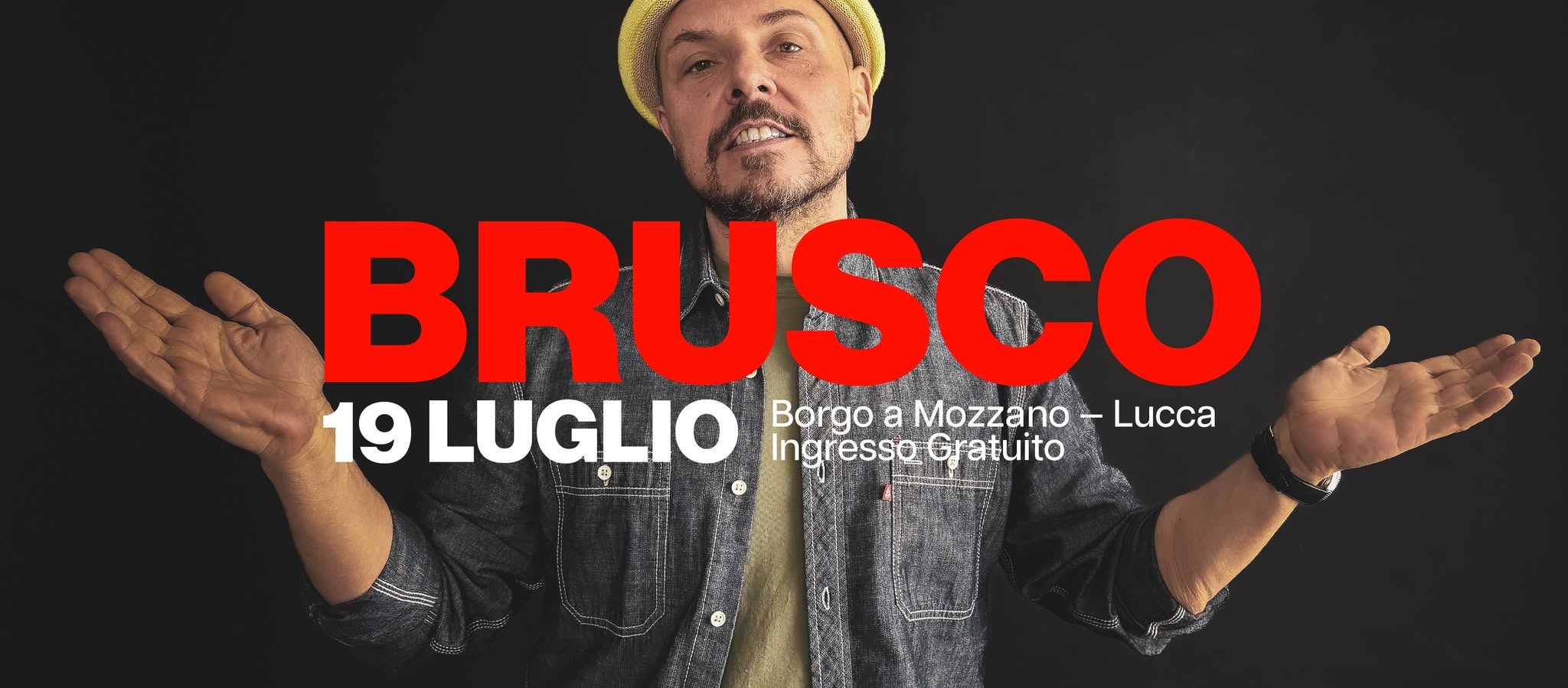 Brusco -Controcorrente Tour -Festival Borgo a Mozzano -Lucca May be an image of 1 person and text that says "BRUSCO 19 LUGLIO Borgo aMozzano-Lucca a Mozzano ا Lucca IngressojGratuito Ingresso Gratuito"