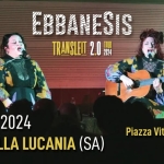 EBBANESIS | Tour 2024 – VALLO DELLA LUCANIA (SA) Ebbanesis Tour 2024 – Vallo Della Lucania (Sa)