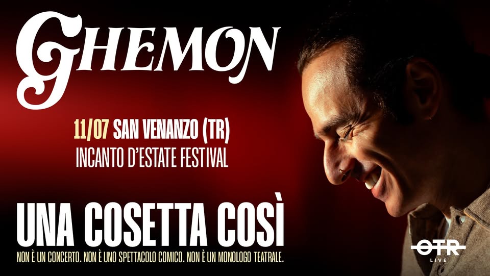 Evento GHEMON – Una cosetta così – InCanto d Estate Festival, SAN VENANZO (TR) Locandina GHEMON – Una cosetta così – InCanto d Estate Festival, SAN VENANZO (TR) - giovedì 11 luglio ore 21:00 - 23:00