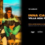 Inna Cantina Live a Villa Ada Festival May be a graphic of 2 people and text that says "13 LUGLIO FREEENTRY FREE ENTRY INNA CANTINA VILLA ADA FESTIVAL A PRE & AFTER SHOW: DJ SINO & PAKKIA CREW OPEN: 20.00 START 21.00 MA DI PONT E8 SALARIO, 28 00199 C0199ROMA ROMA NITRAGLIA A EKINA EKKACANTINA CanO Lhu ADA PSTMLIEO"