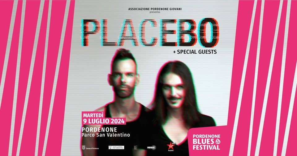 Evento Placebo special Guests live @Pordenone Locandina Placebo special Guests live @Pordenone - martedì 9 luglio ore 19:30 - 21:30