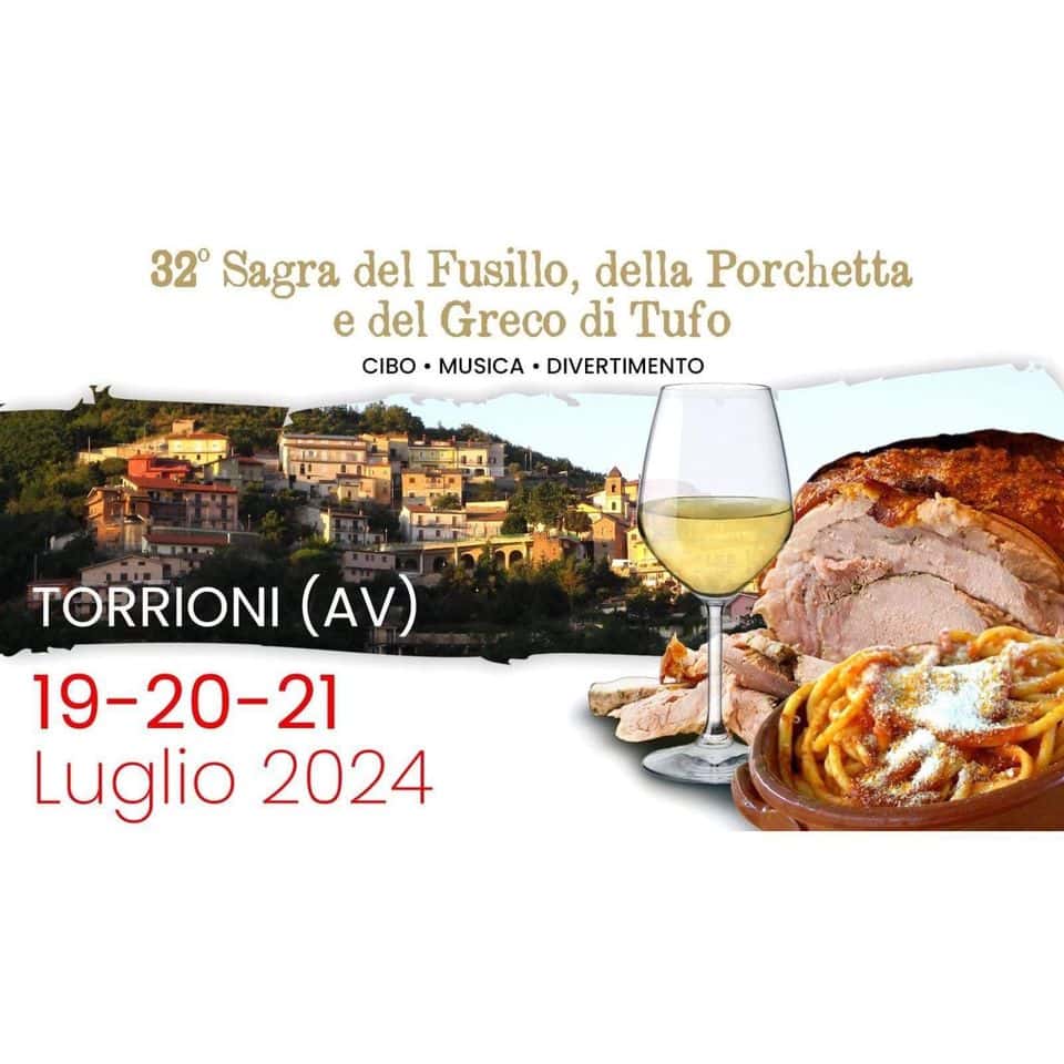 Sagra del Fusillo, della Porchetta e del Greco di Tufo May be an image of pasta and text that says "32° Sagra del Fusillo, della Porchetta e del Greco di Tufo CIBO CIBO.MUSICA·DIVERTIMENTO MUSICA • DIVERTIMENTO TORRIONI TORRIONI(AV) (AV) 19-20-21 Luglio 2024"