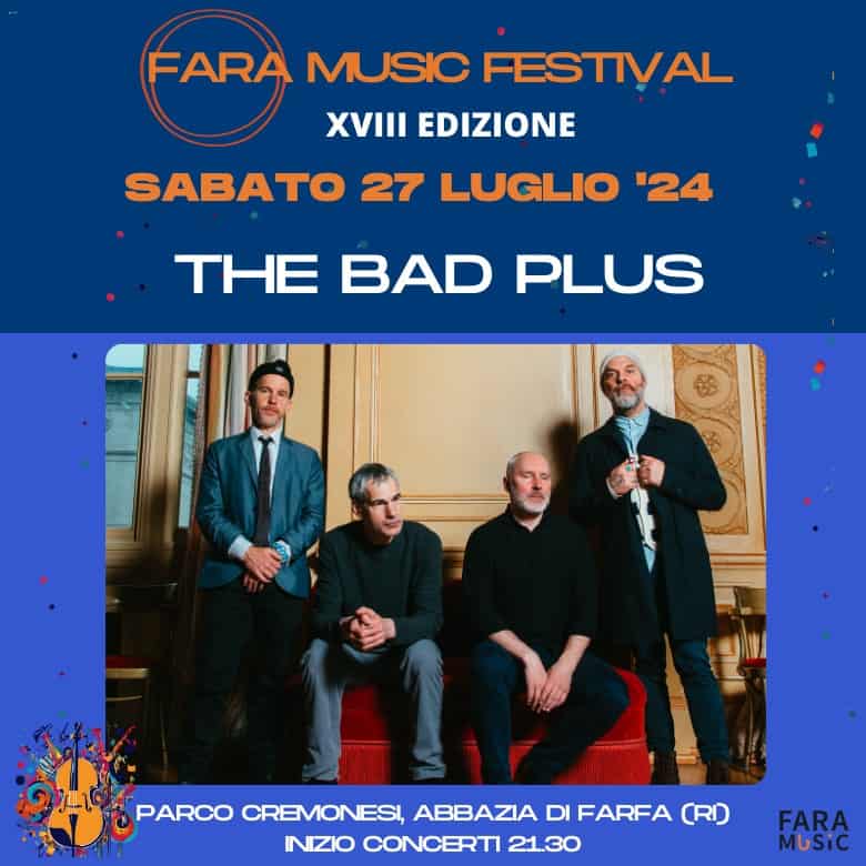Evento THE BAD PLUS Live Fara Music Festival Locandina THE BAD PLUS Live Fara Music Festival - sabato 27 luglio ore 19:30 - 21:30