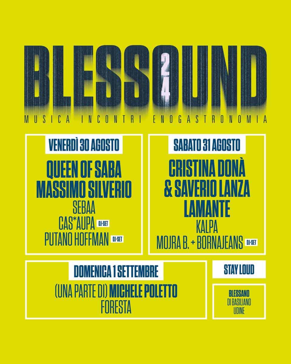 Evento BLESSOUND 2024 Cristina Donà & Saverio Lanza, Massimo Silverio, Queen Of Saba, Lamante & many more Locandina BLESSOUND 2024 Cristina Donà & Saverio Lanza, Massimo Silverio, Queen Of Saba, Lamante & many more - da venerdì 30 agosto - domenica 1 settembre 2024 ore 10:00 ore 21:30
