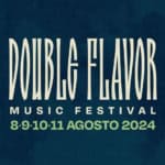 Double Flavor 2024 // 8-9-10-11 Agosto 2024 Double Flavor 2024 a Caorle