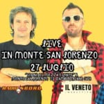 Live in Monte San Lorenzo(VI) – Il Veneto Imbruttito&Radiosboro Live in Monte San Lorenzo(VI) – Il Veneto Imbruttito&Radiosboro