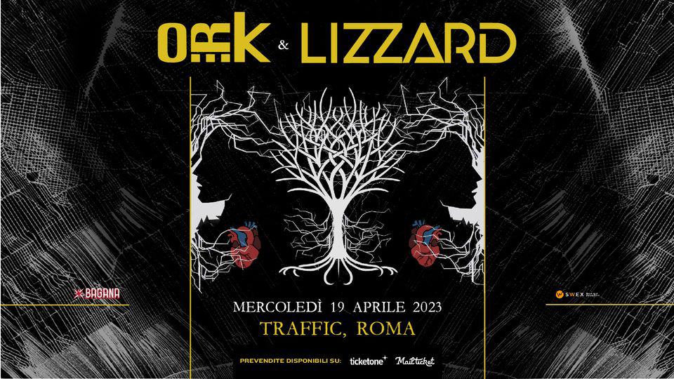 Evento O.R.k. & LIZZARD live at Traffic Live, Roma Locandina O.R.k. & LIZZARD live at Traffic Live, Roma - mercoledì 19 aprile ore 20:00 - 22:00