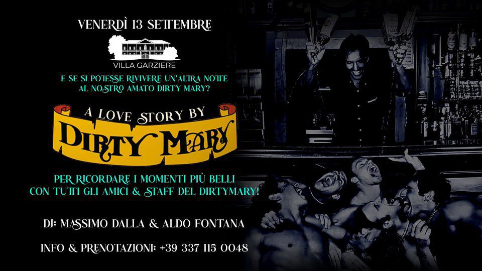 VILLA GARZIERE presenta A LOVE STORY BY DIRTY MARY | INGRESSO GRATUITO May be an image of 1 person and text