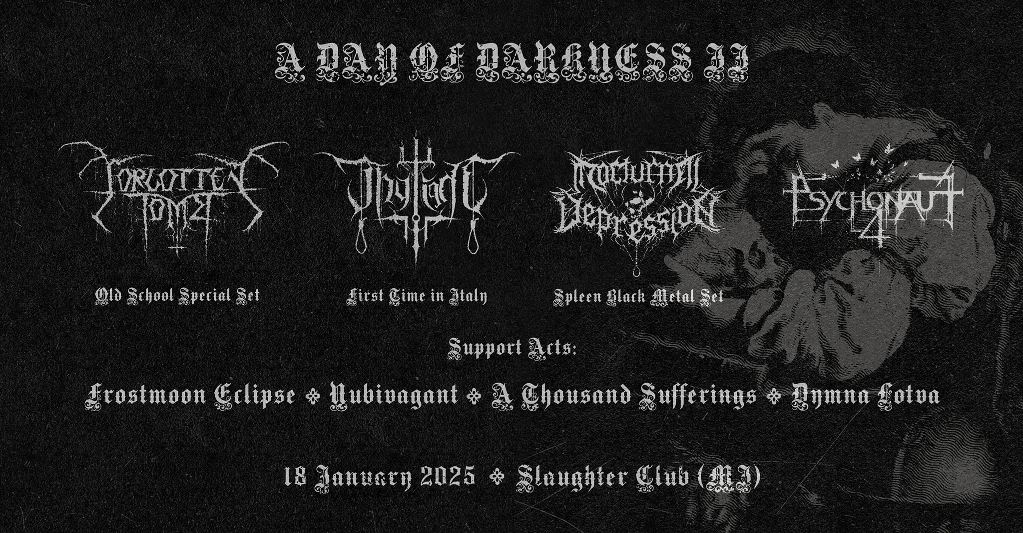 A Day Of Darkness II: Forgotten Tomb, Thy Light, Nocturnal Depression, Psychonaut 4 and more May be an illustration of text