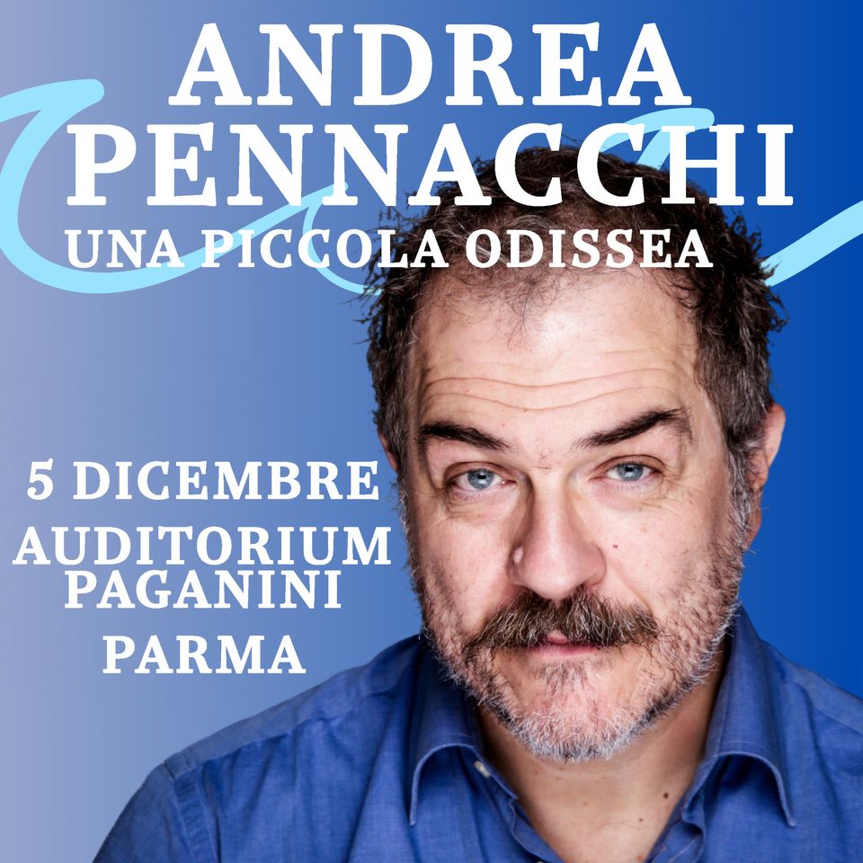 ANDREA PENNACCHI – Una piccola odissea @ Auditorium Paganini – PARMA May be an image of 1 person and text