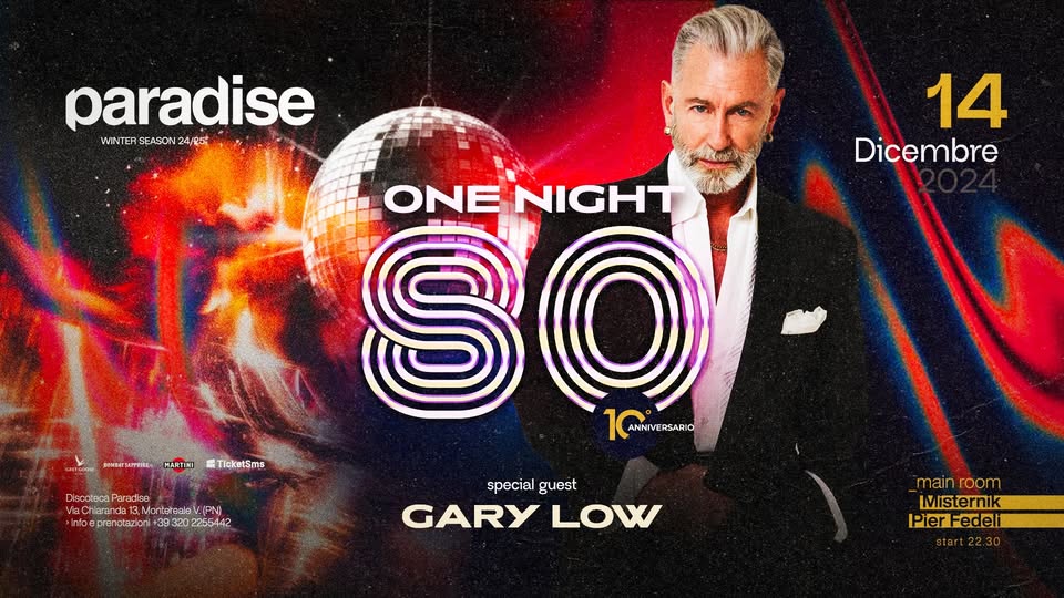 🪩 ONE NIGHT 80 – Decimo Anniversario • w/GARY LOW • Paradise May be an image of 1 person, drink and text