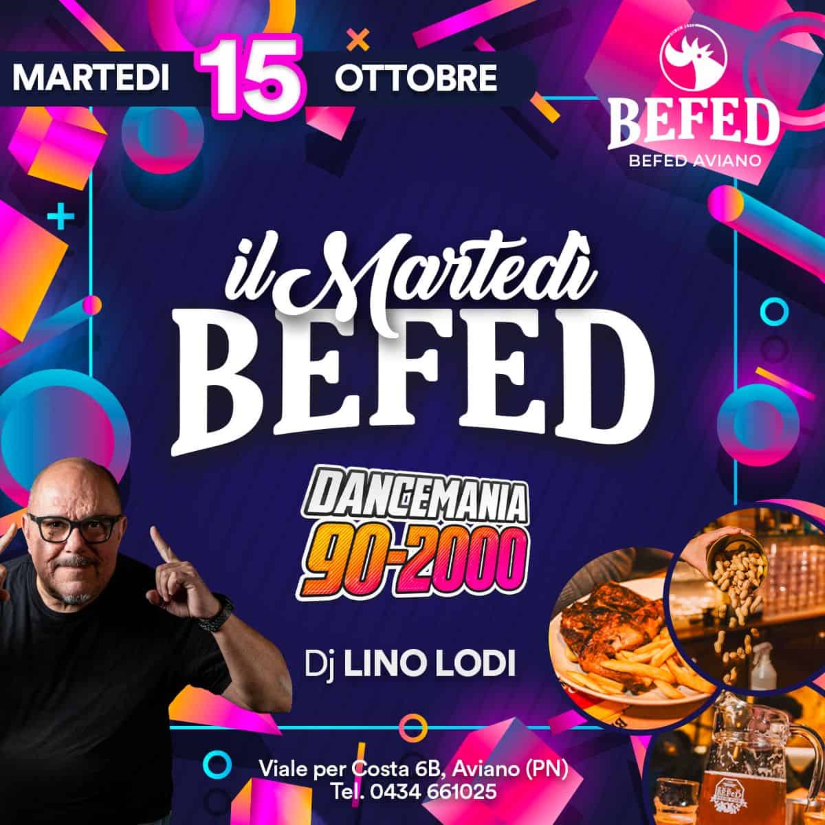 Il Martedì BEFED 🎶👾 DANCE MANIA 90/2000 con Dj LINO LODI• BEFED di Aviano May be an image of 1 person and text