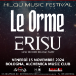 LE ORME + ERISU | Hi_Qu Music Festival | Live @ Alchemica Music Club | Bologna May be an image of text