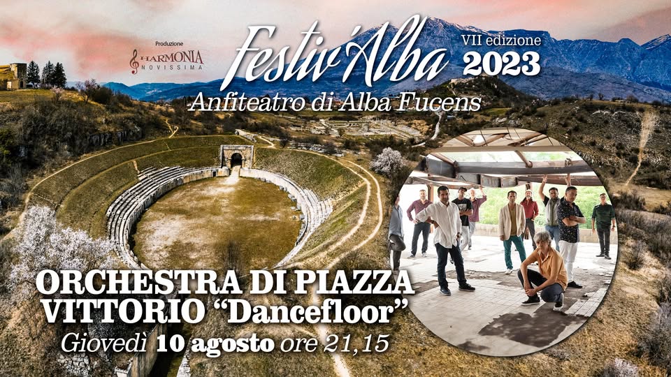 Evento ORCHESTRA DI PIAZZA VITTORIO. Anfiteatro di Alba Fucens (Massa d’Albe – AQ) 10 agosto h 21,15 Locandina ORCHESTRA DI PIAZZA VITTORIO. Anfiteatro di Alba Fucens (Massa d’Albe – AQ) 10 agosto h 21,15 - giovedì 10 agosto ore 21:15 - 23:15