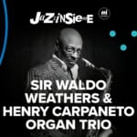 Sir Waldo Weathers & Henry Carpaneto Organ Trio | Jazzinsieme Factory 2024 May be an image of 1 person, piano, trumpet and text