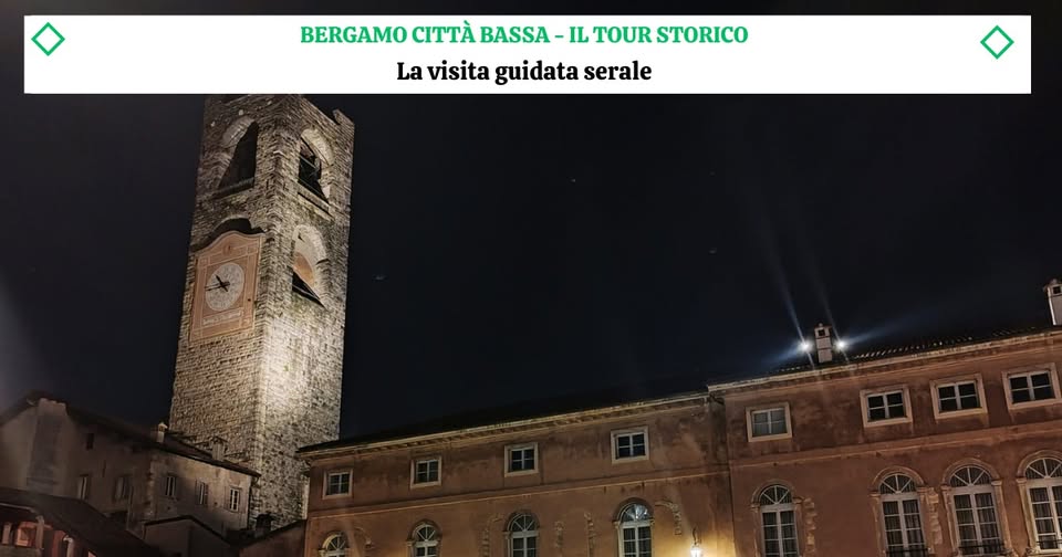 Evento Speciale Visita Guidata Serale – Bergamo Città Bassa tra ‘800 e ‘900 Locandina Speciale Visita Guidata Serale – Bergamo Città Bassa tra ‘800 e ‘900 - da giovedì 11 aprile 2024 - venerdì 7 agosto 2026 ore 20:30 ore 22:00