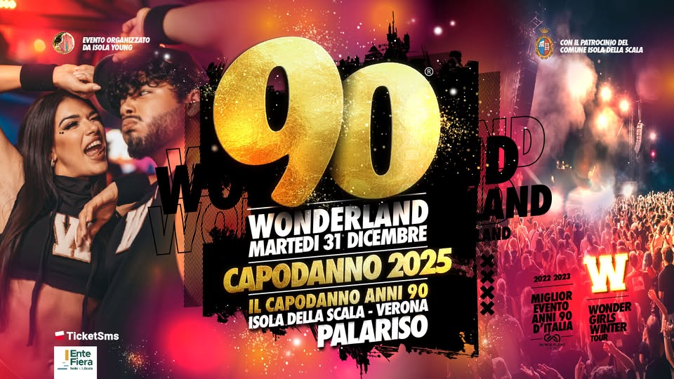 Evento 90 Wonderland @Palariso – Isola Della Scala (Vr) Il Capodanno Anni 90 Locandina 90 Wonderland @Palariso – Isola Della Scala (Vr) Il Capodanno Anni 90 - martedì 31 dicembre ore 21:00 - 04:00