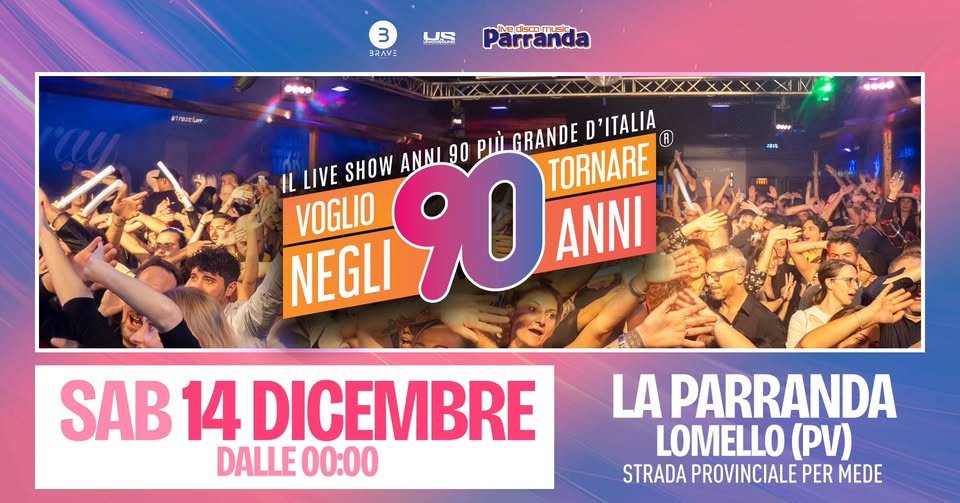 Evento Voglio Tornare Negli Anni 90 – La Parranda, Lomello (PV) Locandina Voglio Tornare Negli Anni 90 – La Parranda, Lomello (PV) - sabato 14 dicembre ore 23:45 - 01:45