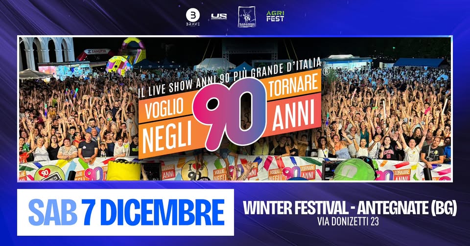 Evento Voglio Tornare Negli Anni 90 – Winter festival, Antegnate (BG) Locandina Voglio Tornare Negli Anni 90 – Winter festival, Antegnate (BG) - sabato 7 dicembre ore 21:30 - 23:30